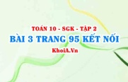 Bài 3 trang 95 Toán 10 Kết nối tri thức Tập 2